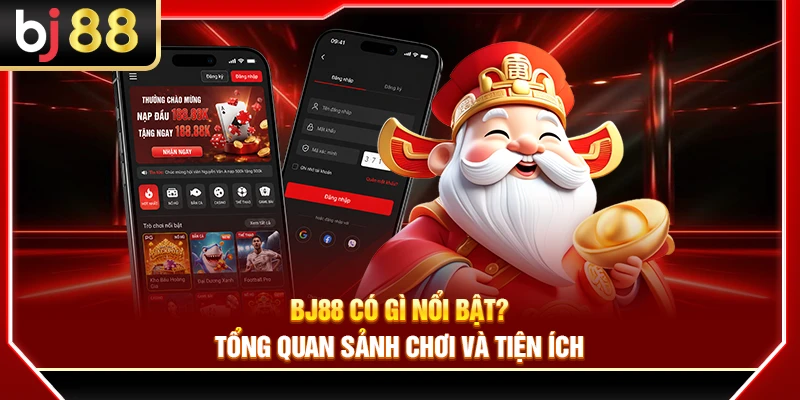 BJ88 Có Gì Nổi Bật? Tổng Quan Các Sảnh Chơi Và Tiện Ích