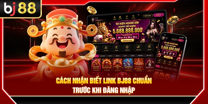 Cách Nhận Biết Link BJ88 Chuẩn Trước Khi Đăng Nhập