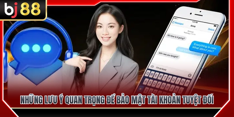 Đăng Ký BJ88 3 Điều cần chú ý khi tạo tài khoản
