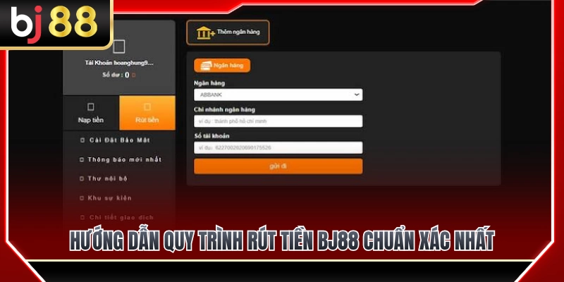 Các bước thực hiện rút tiền BJ88 chuẩn xác nhất 