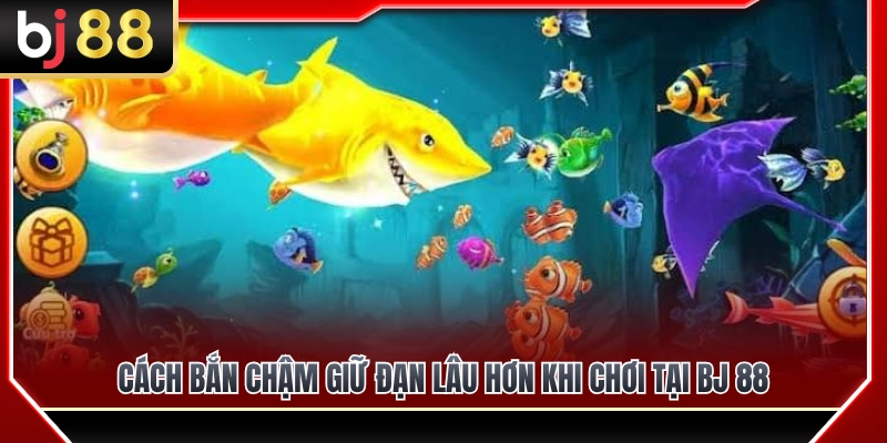 Mẹo bắn chậm giữ đạn lâu hơn khi chơi