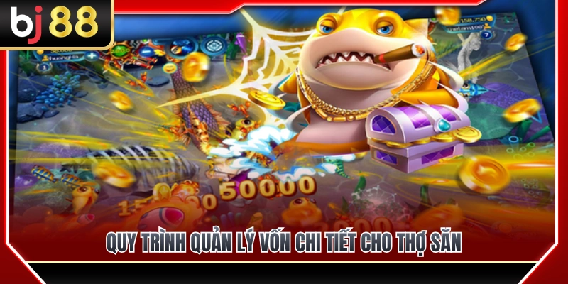 Hướng dẫn quản lý vốn chi tiết dành cho thợ săn 