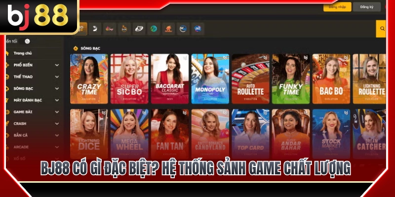 BJ88 có gì nổi bật? Khám phá các sảnh game chất lượng cao