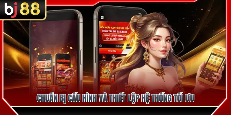 Hướng dẫn tối ưu hóa thiết lập hệ thống và cấu hình máy 