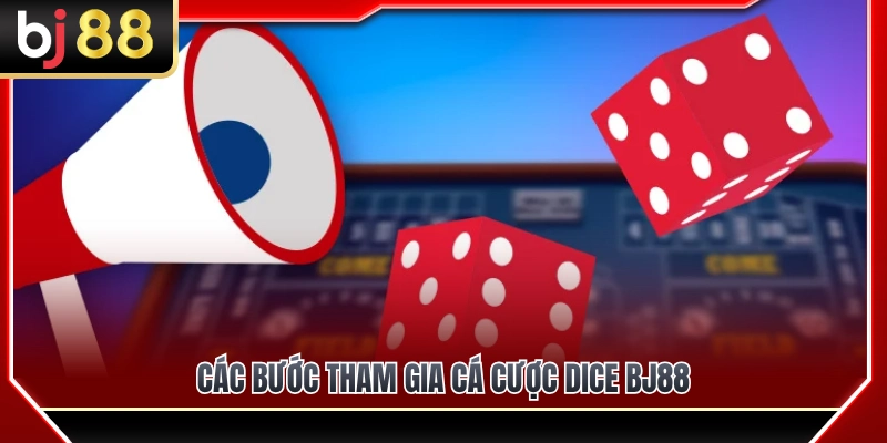Các bước tham gia cá cược Dice BJ88 đơn giản 
