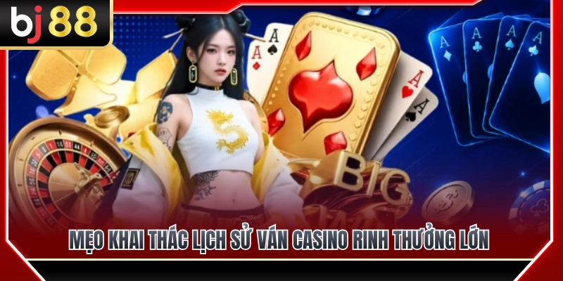 Bí quyết soi lịch sử ván casino BJ88 giúp bạn tối ưu hóa lợi nhuận 