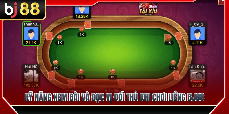 Kỹ năng xem bài và đọc vị đối thủ khi chơi liêng BJ88 