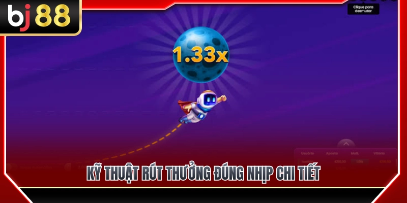 Kỹ thuật rút thưởng đúng nhịp chi tiết nhất 