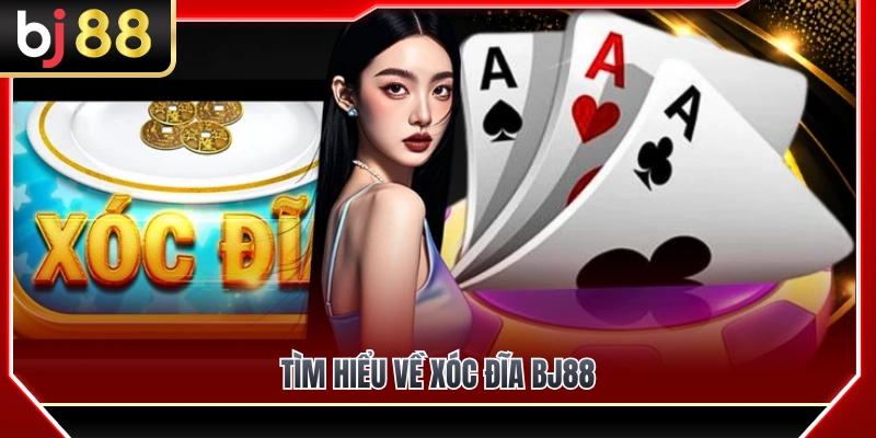 Tìm hiểu bộ môn xóc đĩa BJ88 